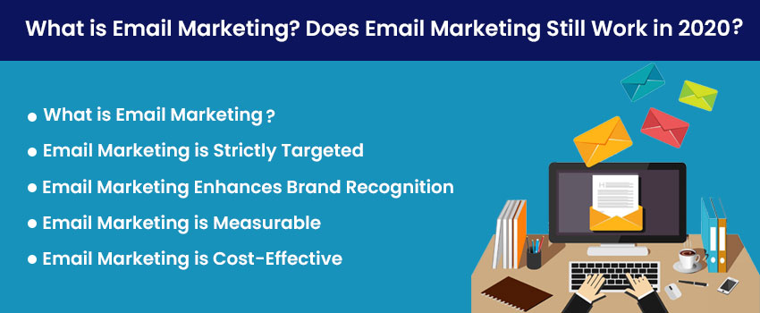 What is Email Marketing? Does Email Marketing Still Work in 2020?